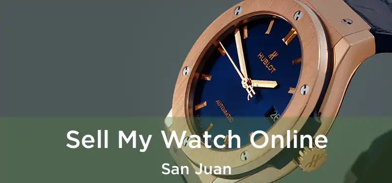  Sell My Watch Online San Juan