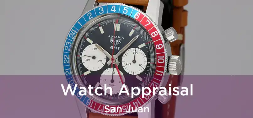  Watch Appraisal San Juan